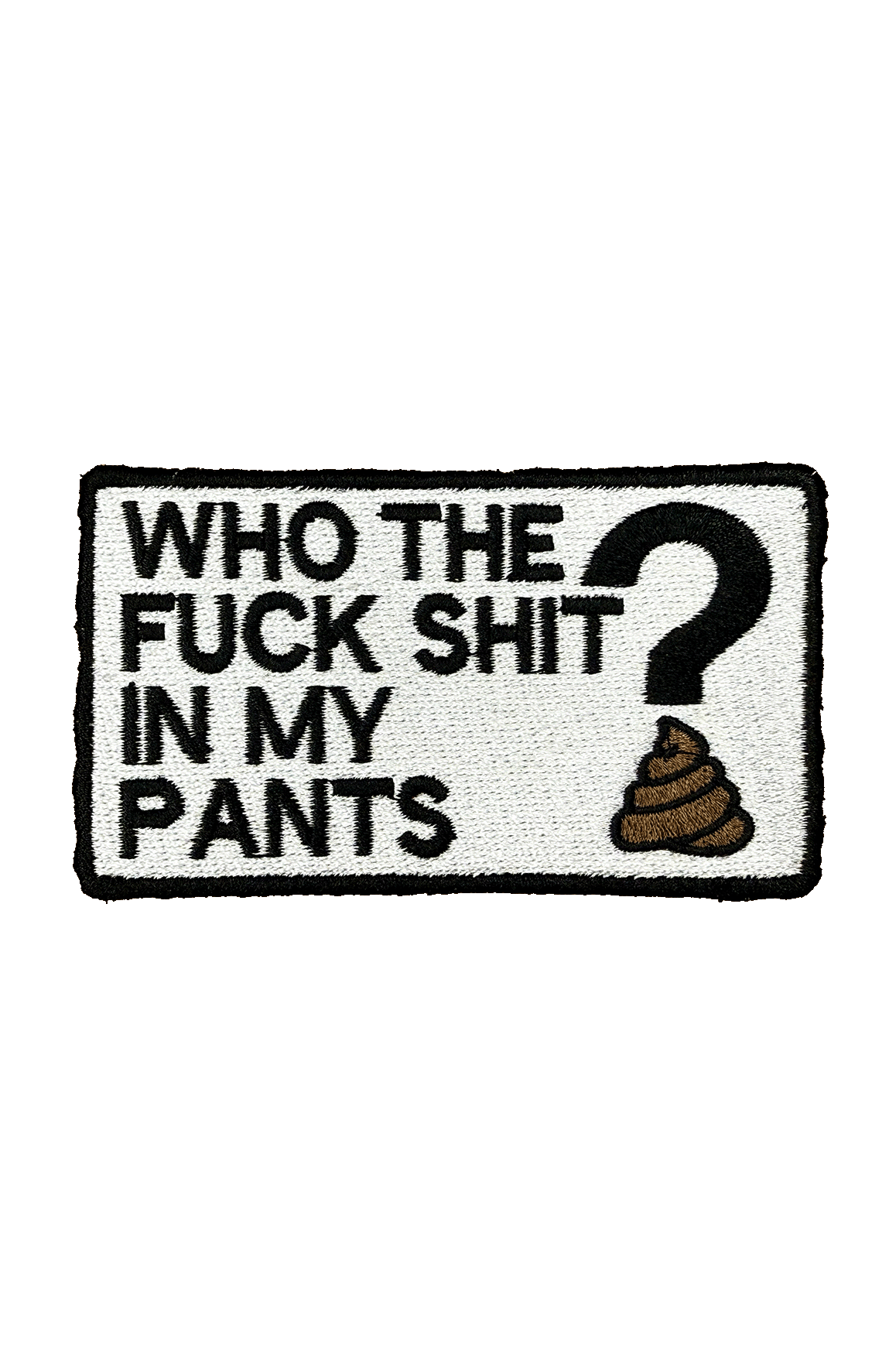 Who the fuck shit in my pants?