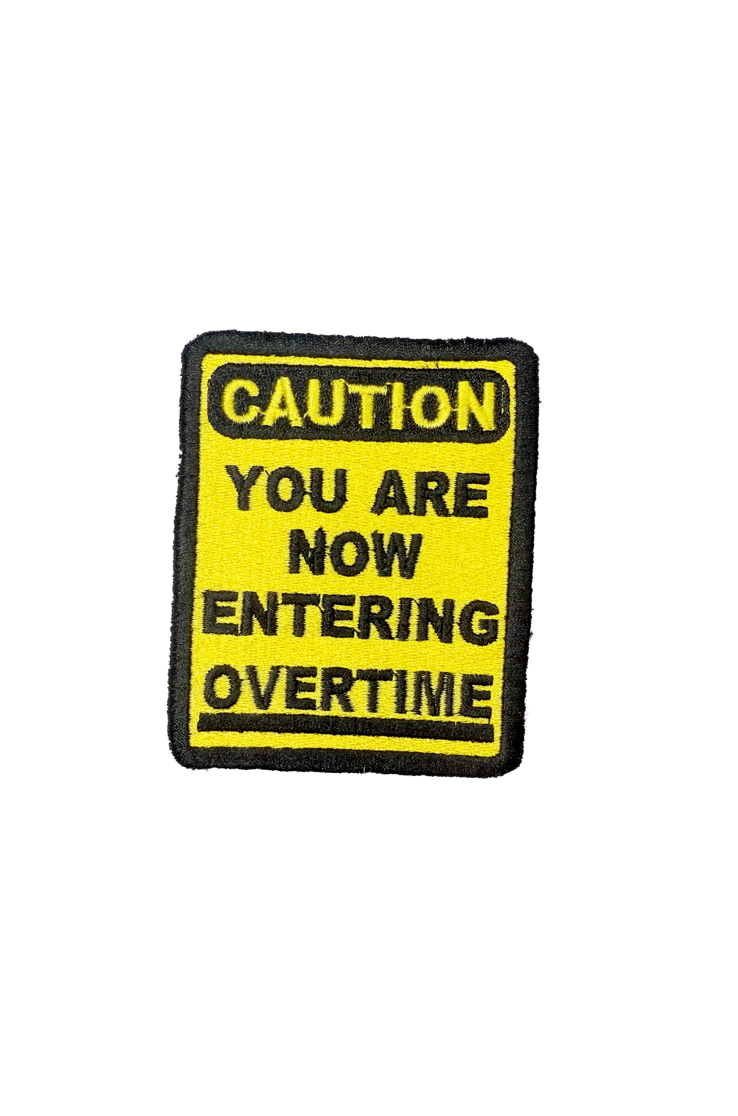 CAUTION! YOU ARE NOW ENTERING OVERTIME