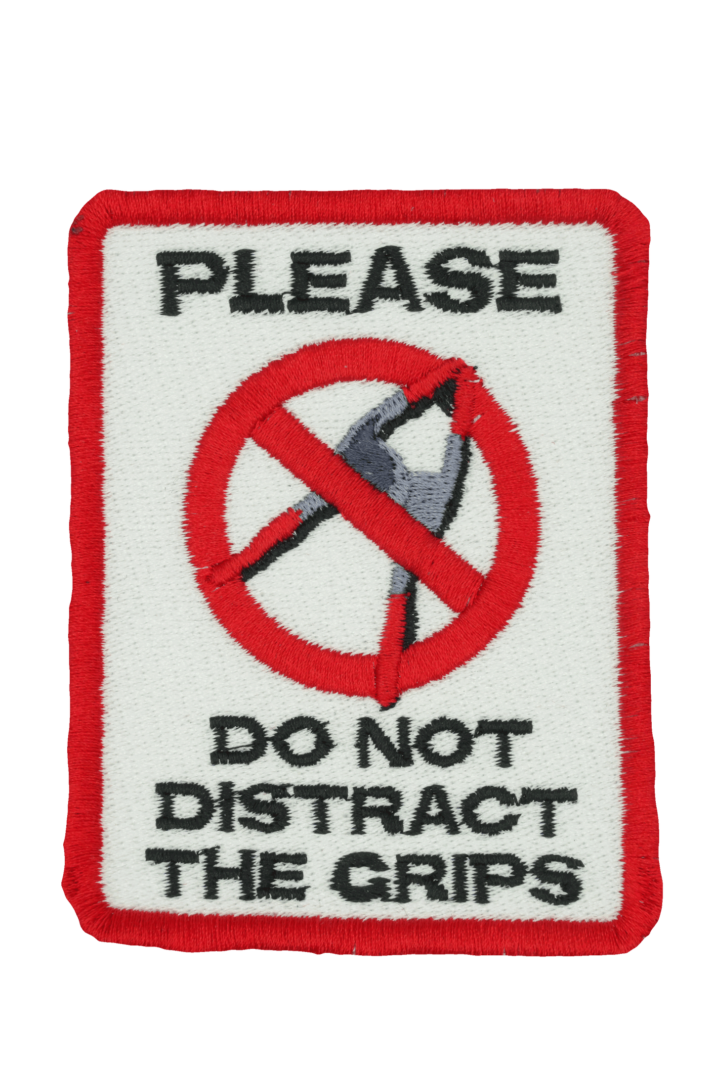 PLEASE DO NOT DISTRACT THE GRIPS