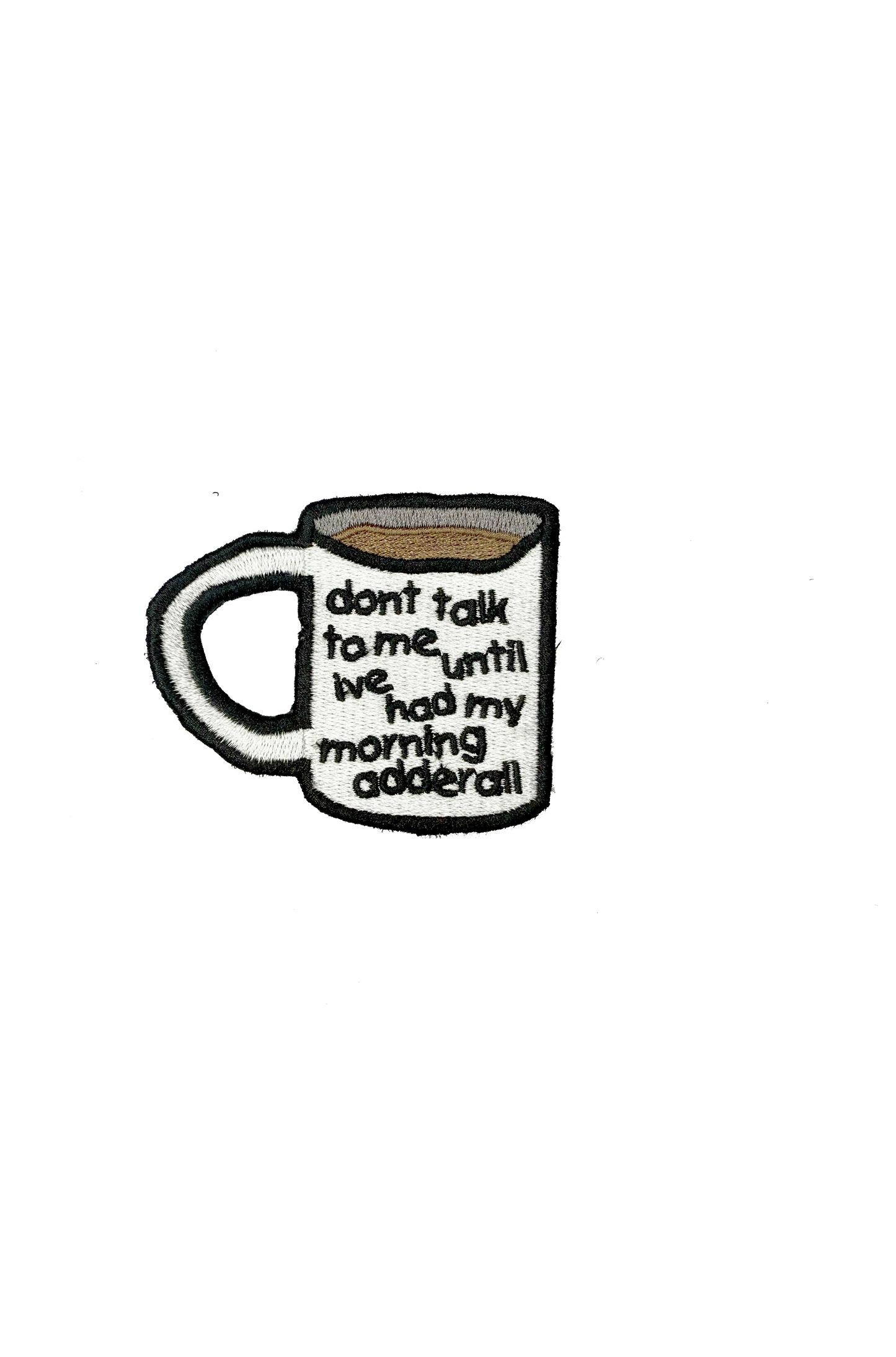 dont talk to me until i've had my morning adderall
